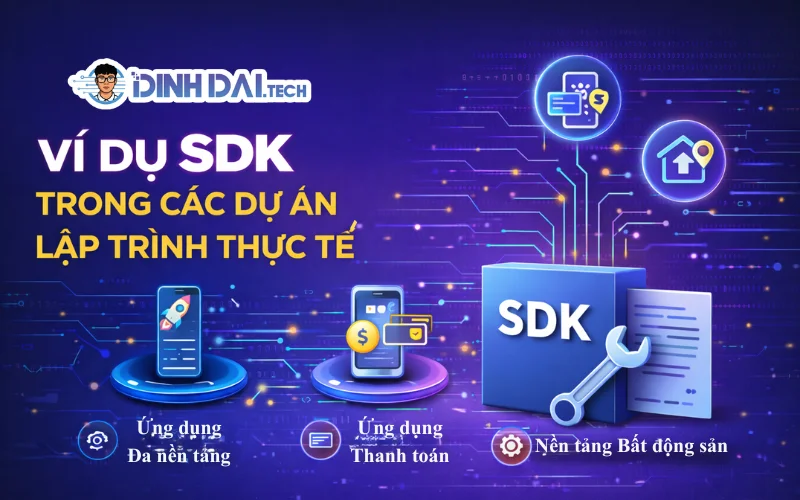 Ví Dụ SDK Trong Các Dự Án Lập Trình Thực Tế