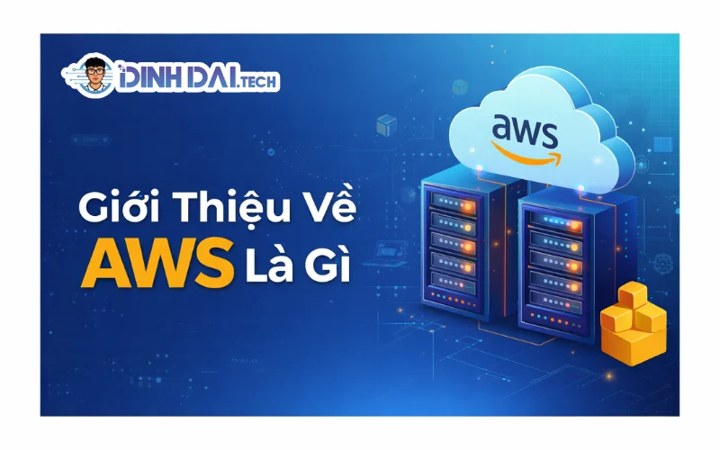 Giới Thiệu Về AWS Là Gì
