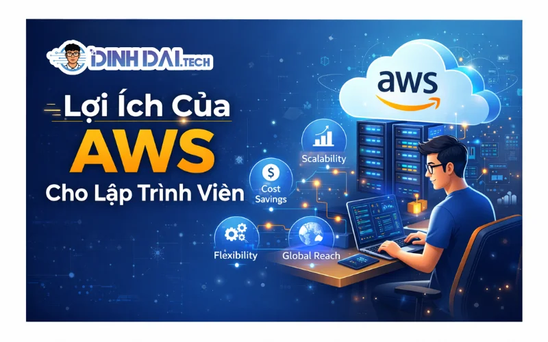 Lợi Ích Của AWS Cho Lập Trình Viên