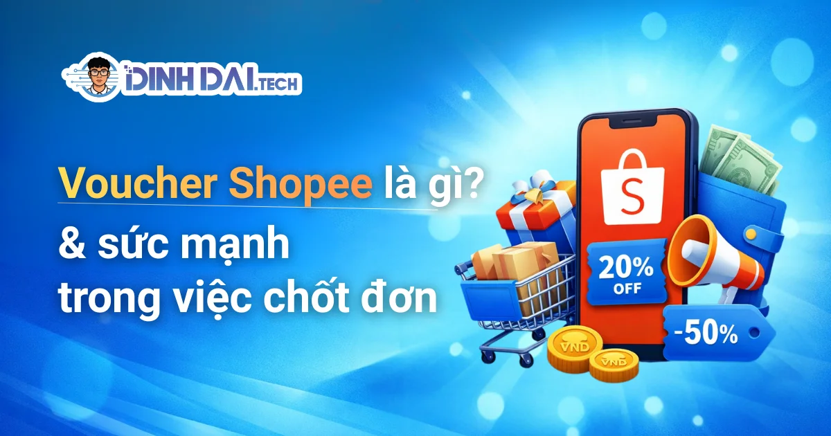 Voucher Shopee là gì và sức mạnh trong việc chốt đơn