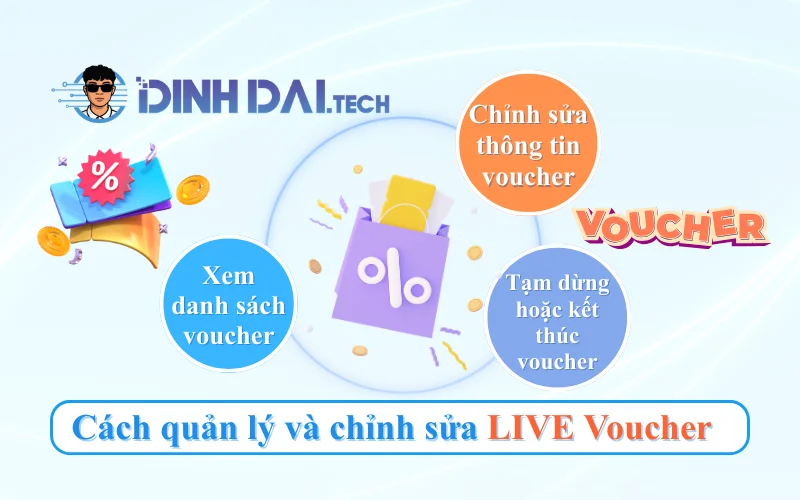 Cách quản lý và chỉnh sửa LIVE Voucher