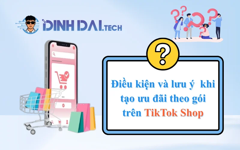 Điều kiện và lưu ý trước khi tạo ưu đãi theo gói trên TikTok Shop