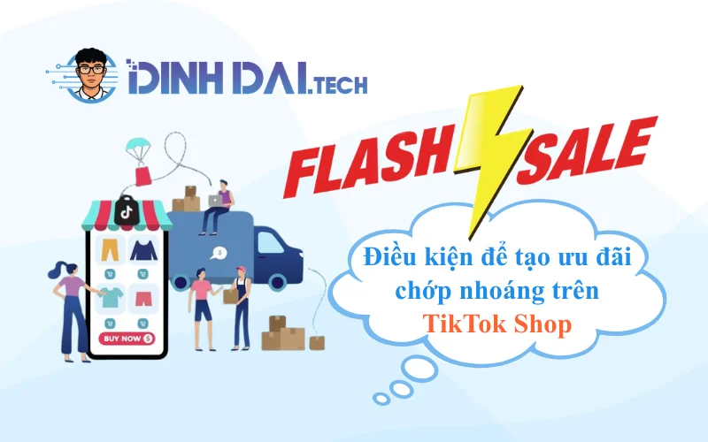 Điều kiện để tạo ưu đãi chớp nhoáng trên TikTok Shop
