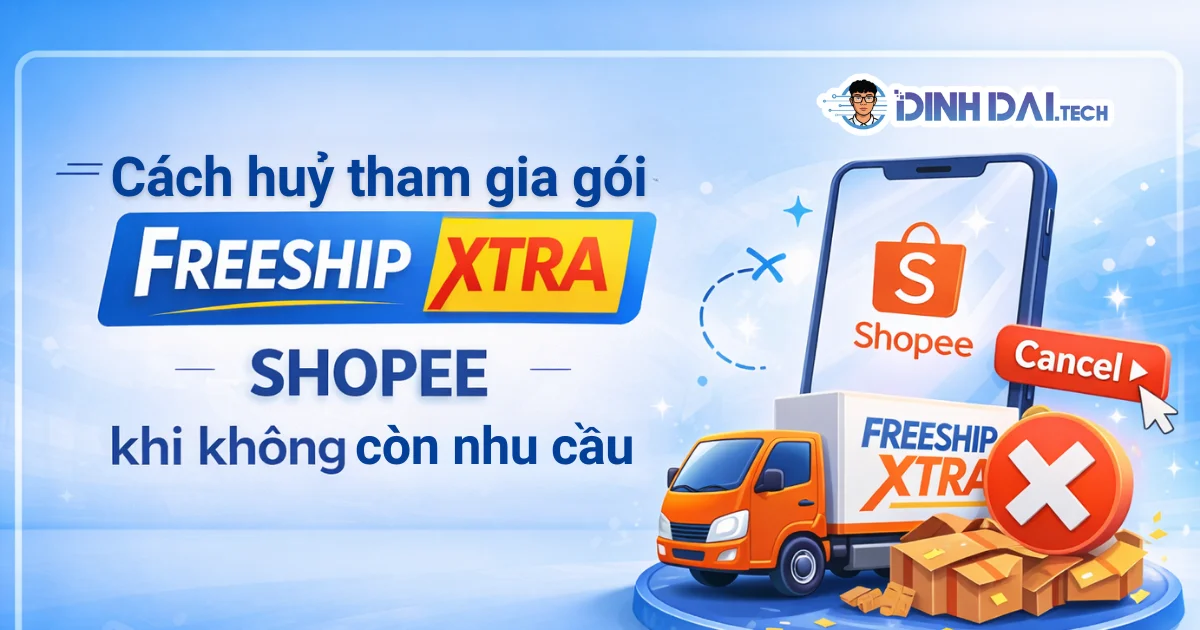 Cách hủy tham gia gói Freeship Xtra Shopee khi không còn nhu cầu