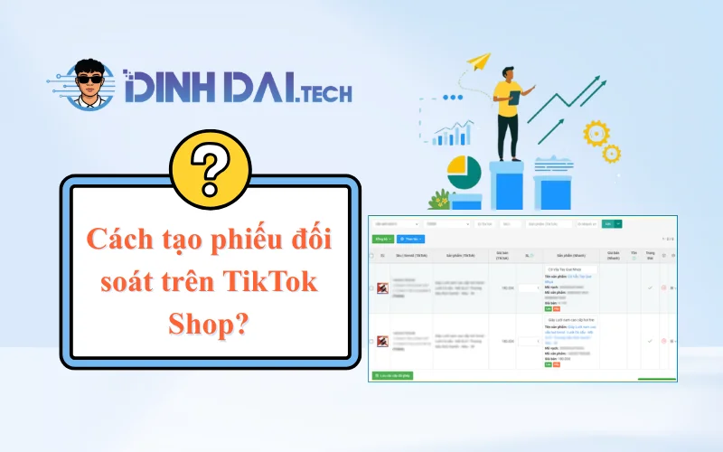 Cách tạo phiếu đối soát trên TikTok Shop khi quản lý nhiều đơn hàng