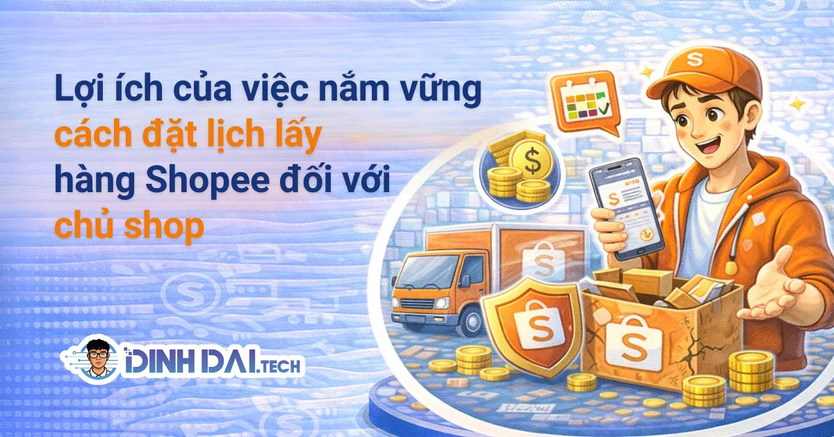 Lợi ích của việc nắm vững cách đặt lịch lấy hàng Shopee đối với chủ shop