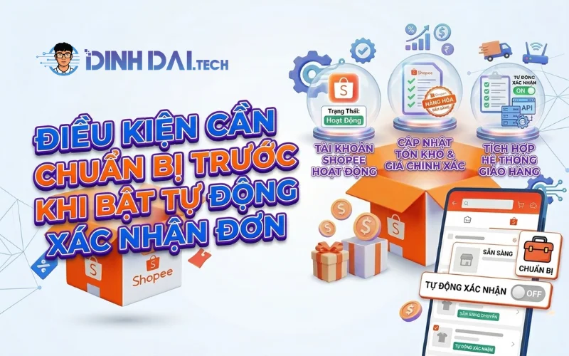 Điều kiện cần chuẩn bị trước khi bật tự động xác nhận đơn