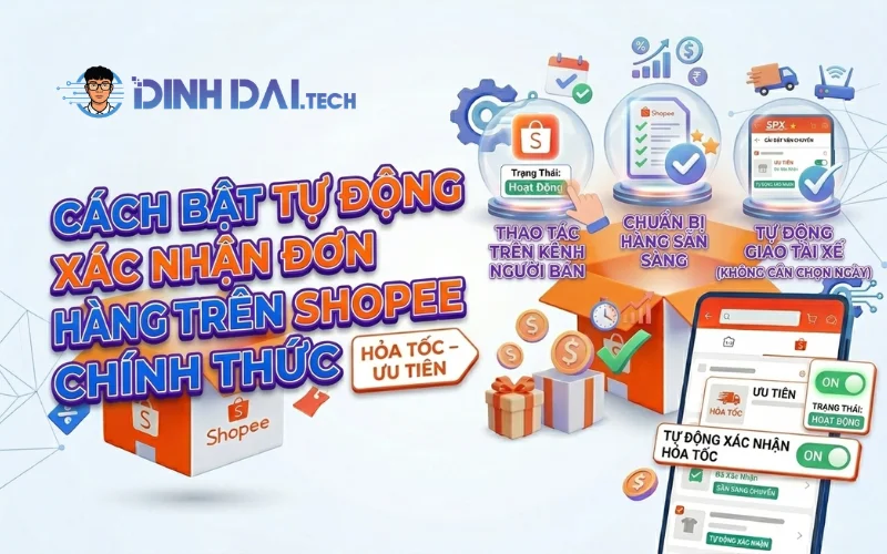 Cách bật tự động xác nhận đơn hàng trên Shopee chính thức (Hỏa Tốc – Ưu Tiên)