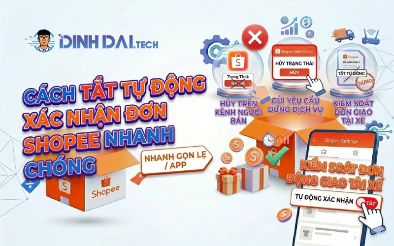 Cách tắt tự động xác nhận đơn Shopee nhanh chóng