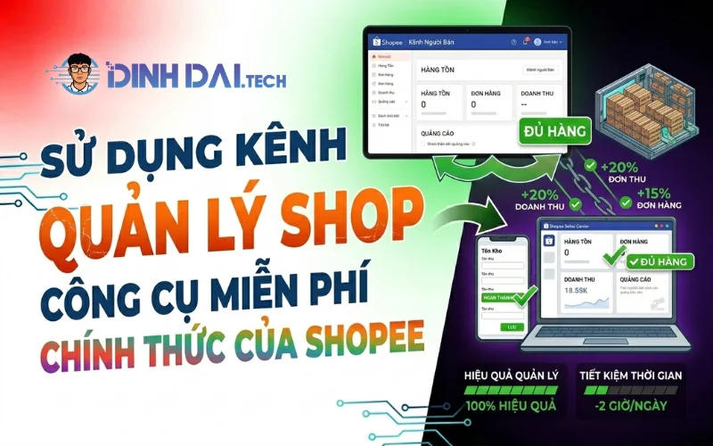 Sử Dụng Kênh Quản Lý Shop – Công Cụ Miễn Phí Chính Thức Của Shopee