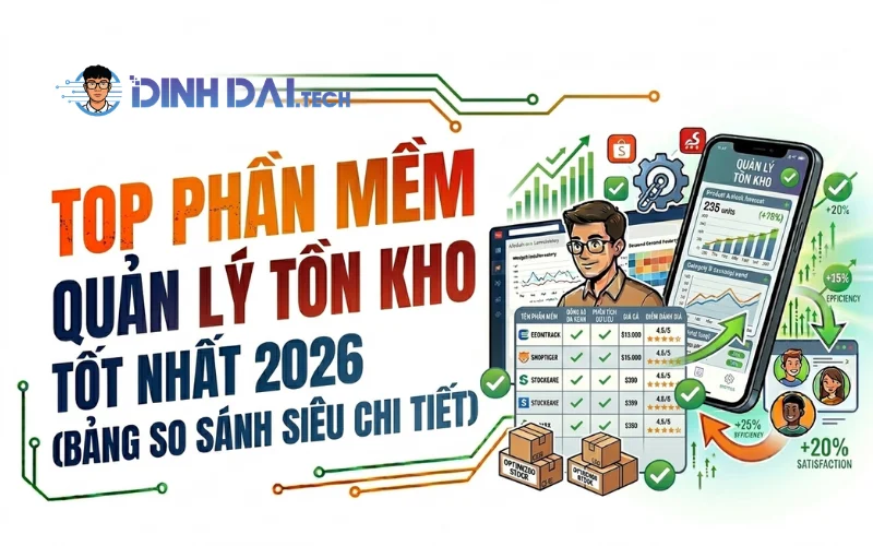 Top Phần Mềm Quản Lý Tồn Kho Shopee Tốt Nhất 2026 (Bảng So Sánh Siêu Chi Tiết)