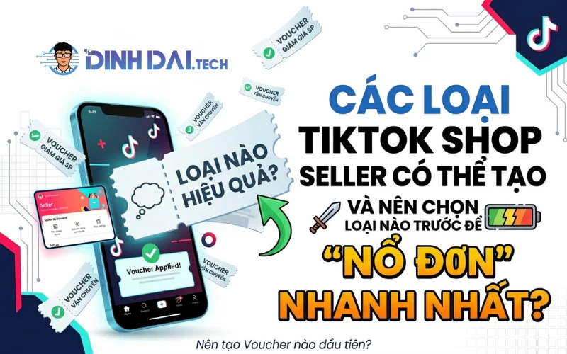CÁC LOẠI VOUCHER TIKTOK SHOP SELLER CÓ THỂ TẠO