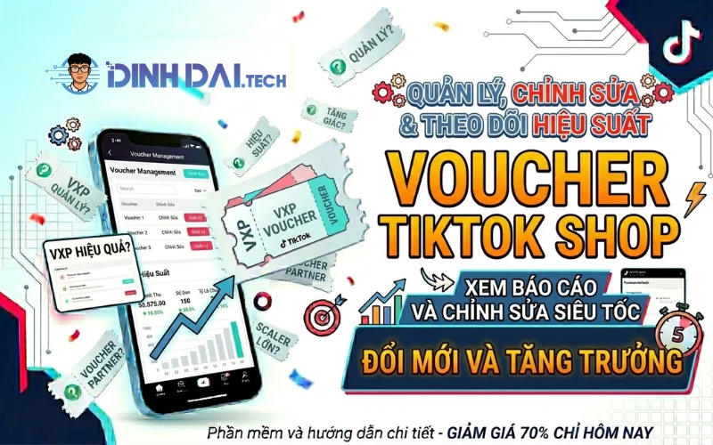 QUẢN LÝ, CHỈNH SỬA & THEO DÕI HIỆU SUẤT VOUCHER TIKTOK SHOP