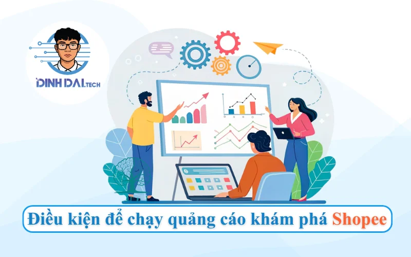 Điều kiện để chạy quảng cáo khám phá Shopee