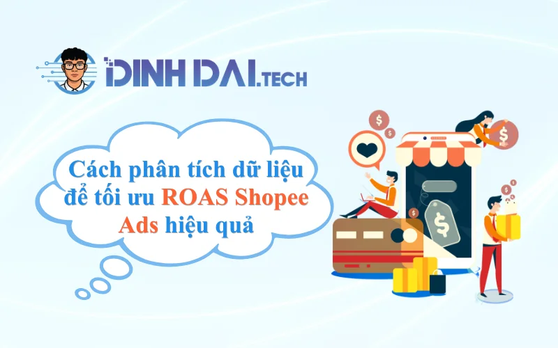Cách phân tích dữ liệu để tối ưu ROAS Shopee Ads hiệu quả