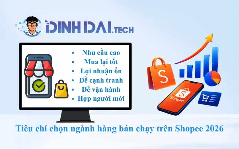 Tiêu chí chọn ngành hàng bán chạy trên Shopee 2026