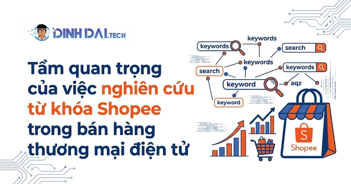 Tầm quan trọng của việc nghiên cứu từ khóa Shopee trong bán hàng thương mại điện tử