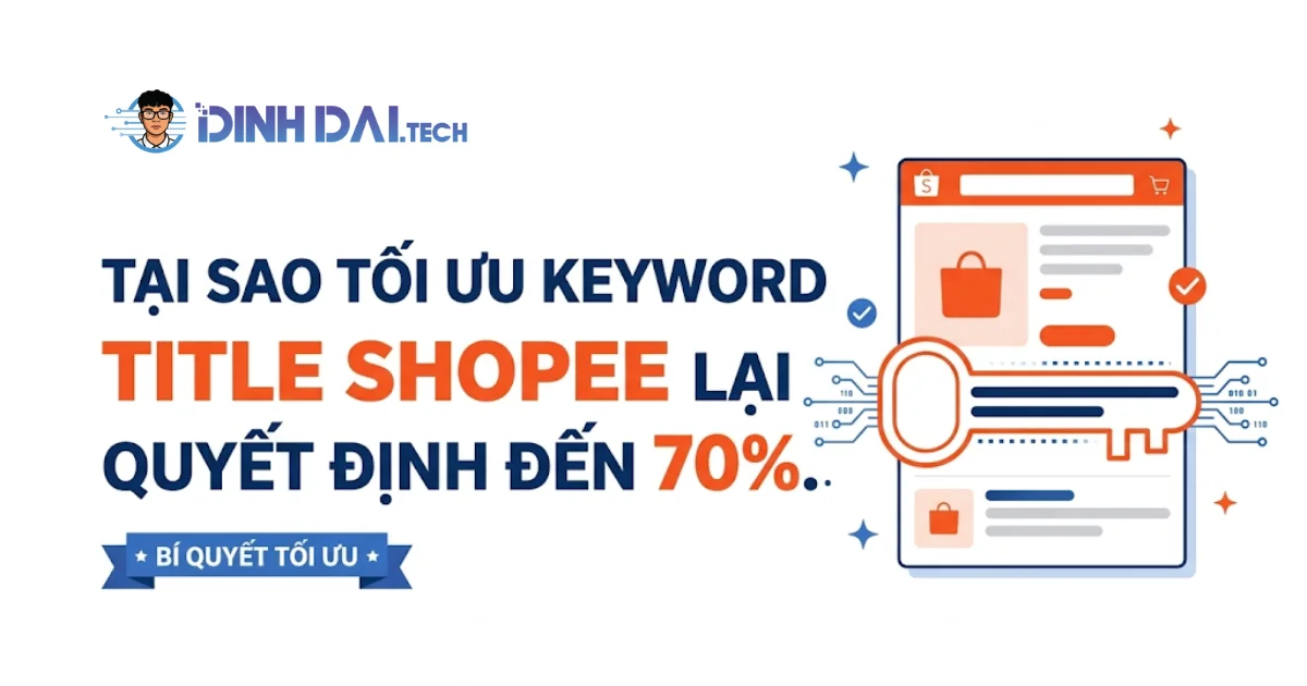 Tại sao tối ưu keyword title Shopee lại quyết định đến 70%