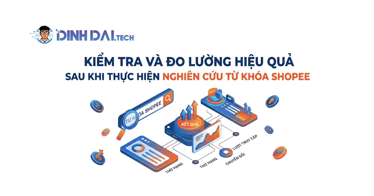 Kiểm tra và đo lường hiệu quả sau khi thực hiện nghiên cứu từ khoá Shopee