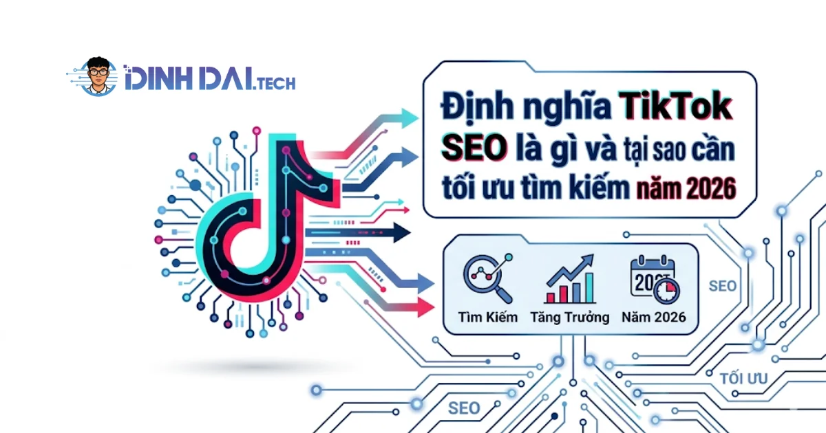Định nghĩa TikTok SEO là gì và tại sao cần tối ưu tìm kiếm năm 2026