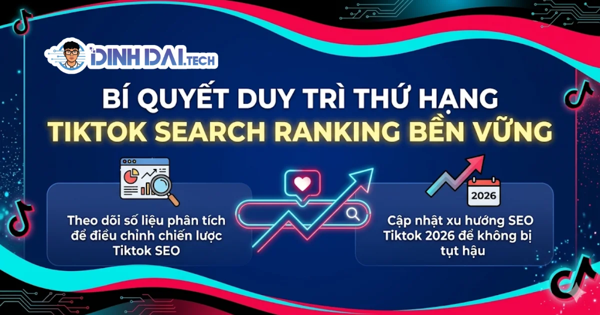 Bí quyết duy trì thứ hạng Tiktok search ranking bền vững