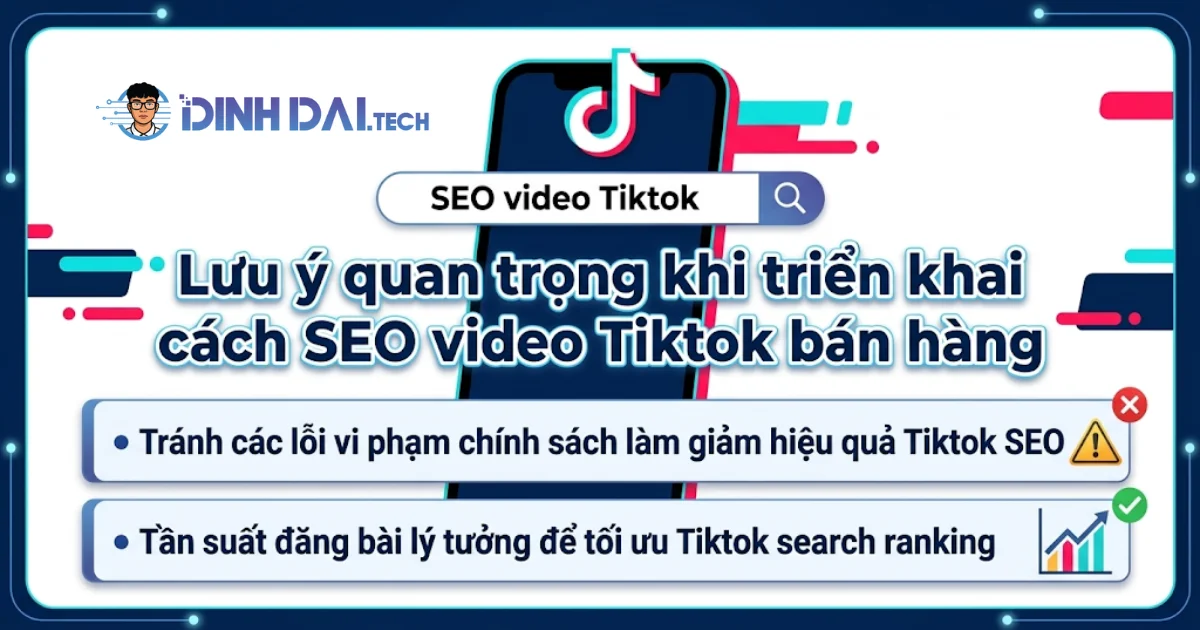 Lưu ý quan trọng khi triển khai cách SEO video Tiktok bán hàng