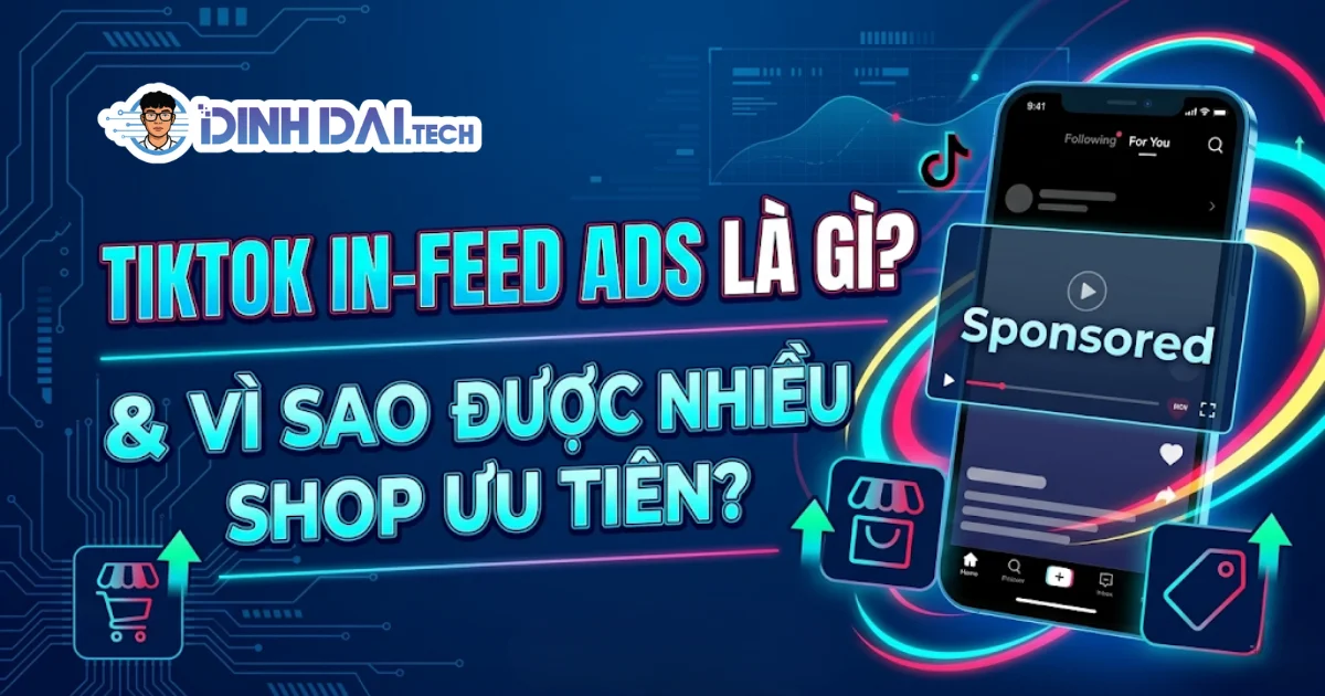 TikTok In-Feed Ads là gì và vì sao quảng cáo in-feed TikTok đang được nhiều shop ưu tiên
