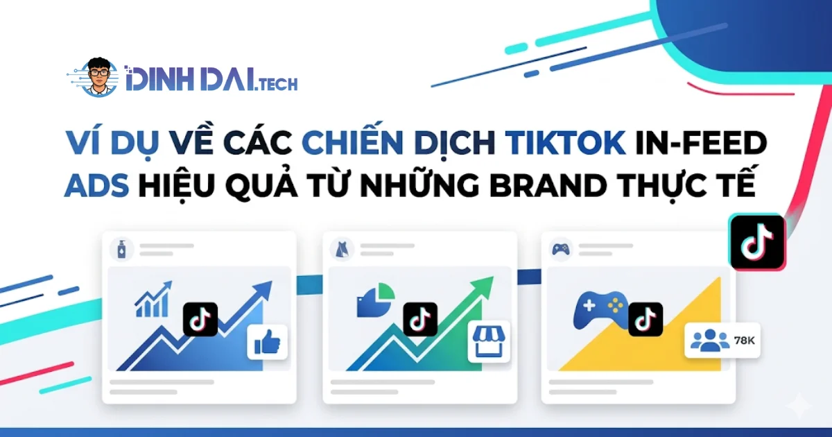 Ví dụ về các chiến dịch Tiktok In-Feed Ads hiệu quả từ những brand thực tế