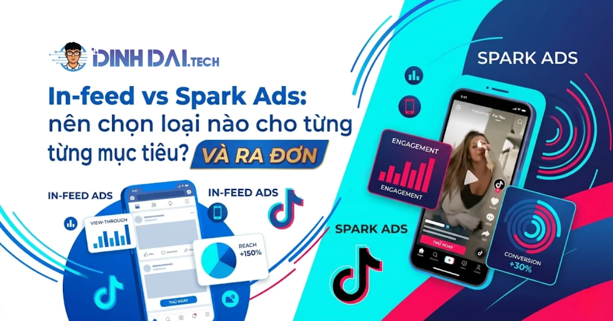 In-feed vs Spark Ads: nên chọn loại nào cho từng mục tiêu