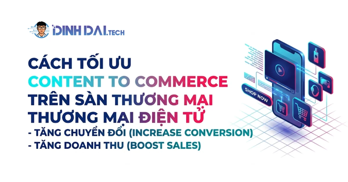 Cách tối ưu content to commerce trên sàn thương mại điện tử