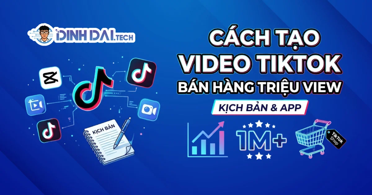 Kịch bản video TikTok bán hàng: Công thức triệu view 2026