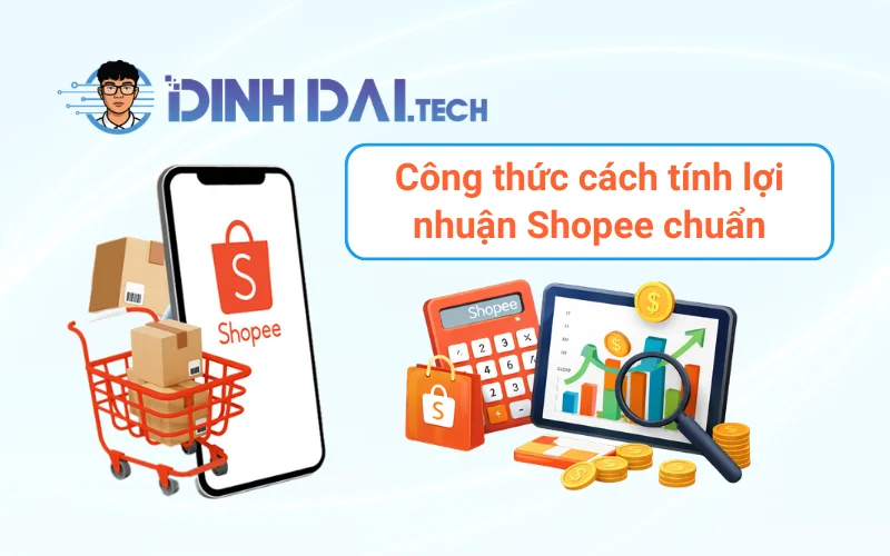 Công thức cách tính lợi nhuận Shopee chuẩn
