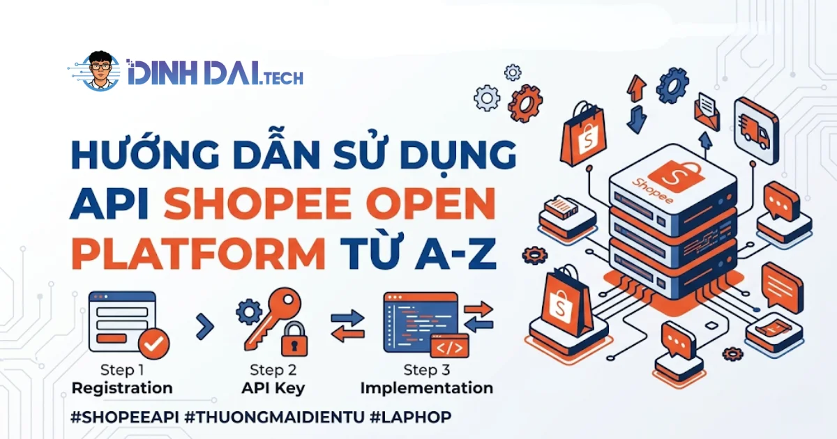 API Shopee là gì? Tổng quan Shopee Open Platform và ứng dụng thực tế