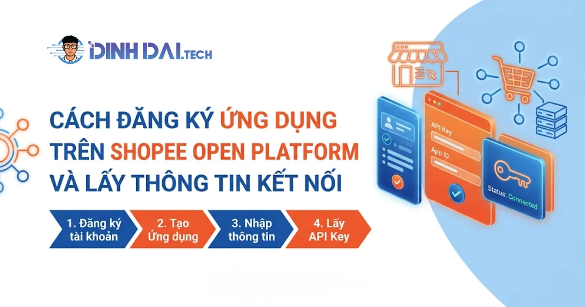 Cách đăng ký ứng dụng trên Shopee Open Platform và lấy thông tin kết nối