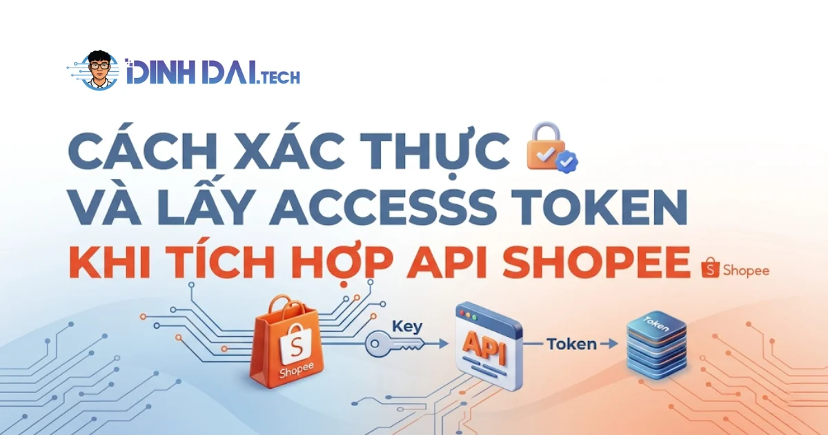 Cách xác thực và lấy access token khi tích hợp API Shopee