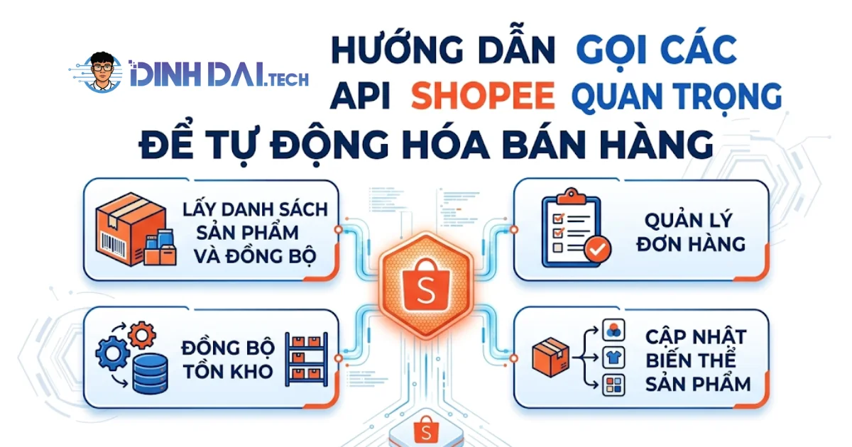 Hướng dẫn gọi các API Shopee quan trọng để tự động hóa bán hàng