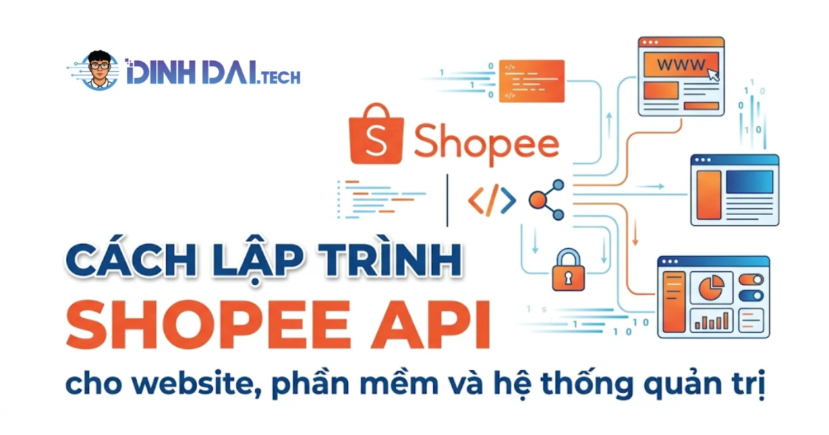 Cách lập trình Shopee API cho website, phần mềm và hệ thống quản trị