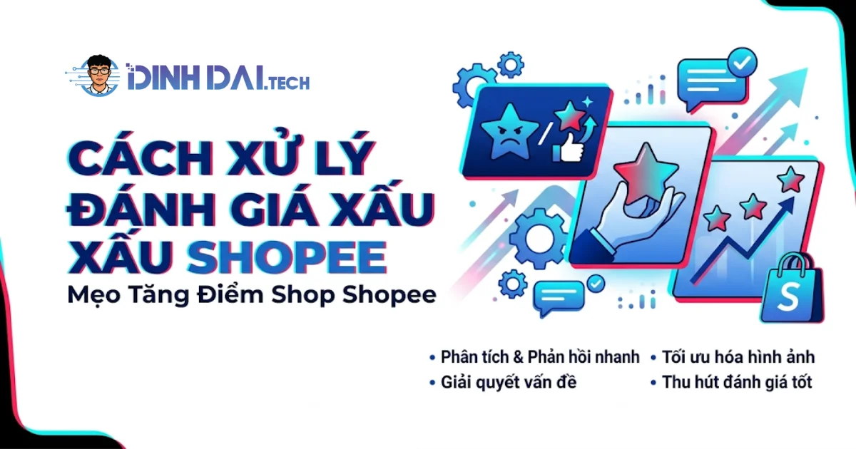 Cách xử lý đánh giá xấu Shopee_ Mẹo tăng điểm shop Shopee