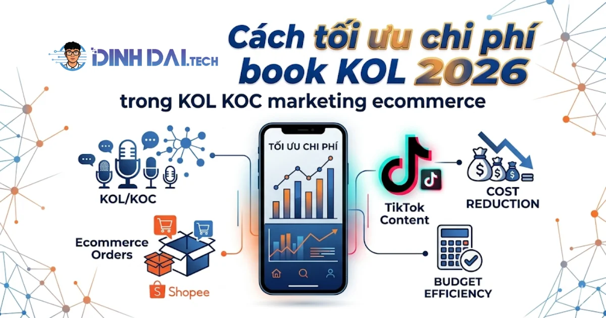 Cách tối ưu chi phí book KOL 2026 trong KOL KOC marketing E Commerce