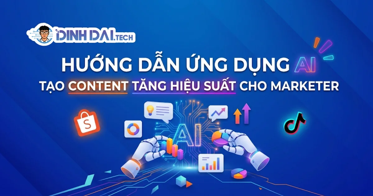 Hướng dẫn ứng dụng AI Tạo content tăng hiệu suất cho Marketer
