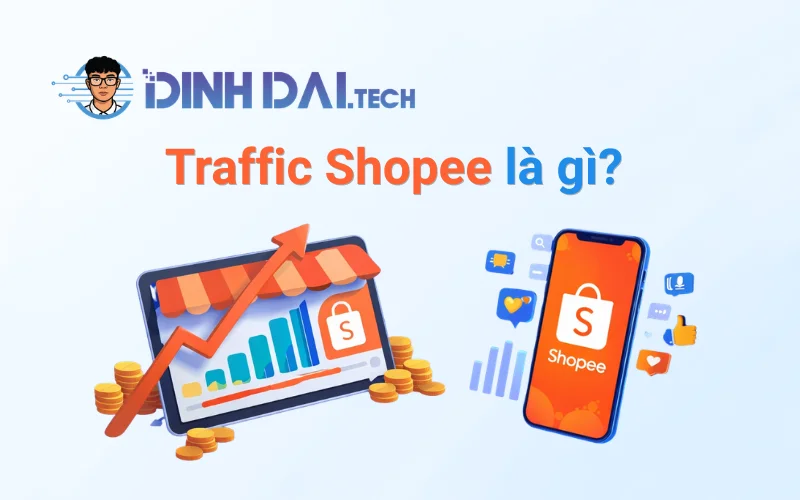 Traffic Shopee là gì Vì sao cần tăng traffic Shopee tự nhiên