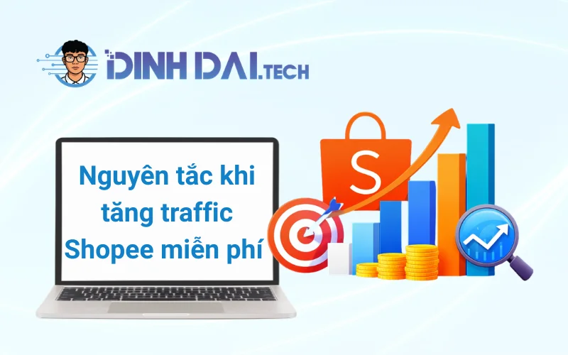 Nguyên tắc cốt lõi khi tăng traffic Shopee miễn phí không quảng cáo