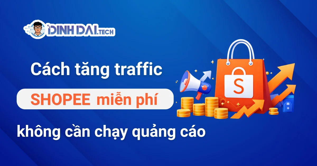 Cách tăng traffic shopee miễn phí không cần chạy quảng cáo