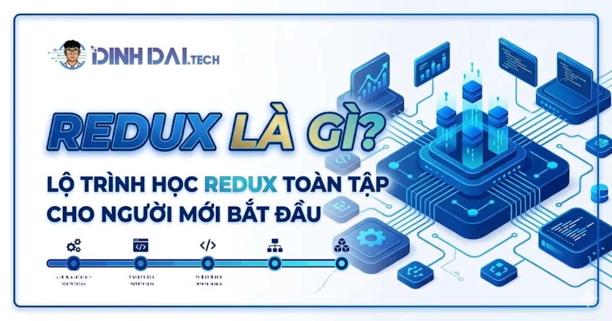 Redux Là Gì Lộ Trình Học Redux Toàn Tập Cho Người Mới Bắt Đầu