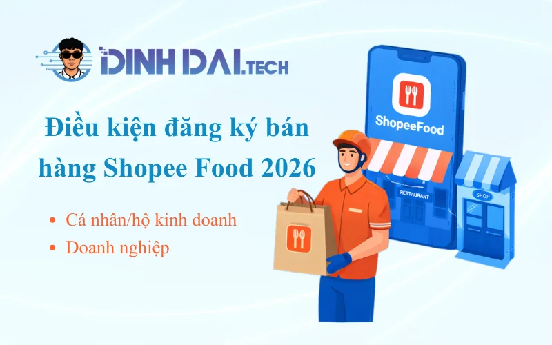 Điều kiện đăng ký bán hàng Shopee Food 2026