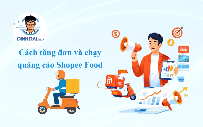 Cách tăng đơn và chạy quảng cáo Shopee Food
