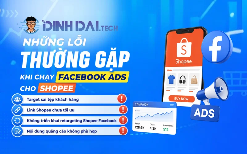 Những lỗi thường gặp khi chạy Facebook Ads cho Shopee (1)