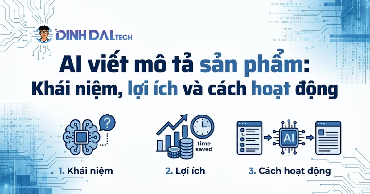 AI viết mô tả sản phẩm: Khái niệm, lợi ích và cách hoạt động