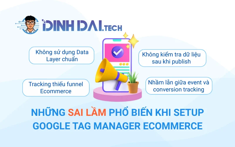 Những sai lầm phổ biến khi setup Google Tag Manager Ecommerce