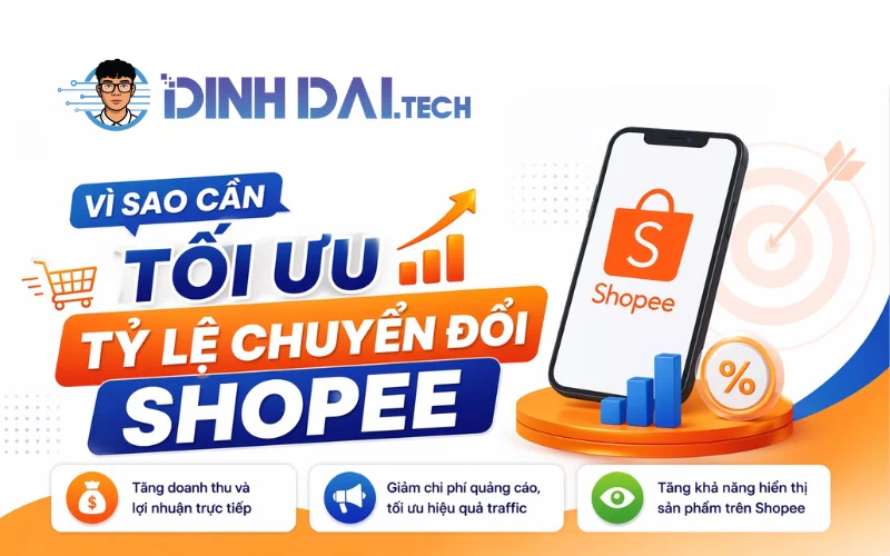 Vì sao cần tối ưu tỷ lệ chuyển đổi Shopee